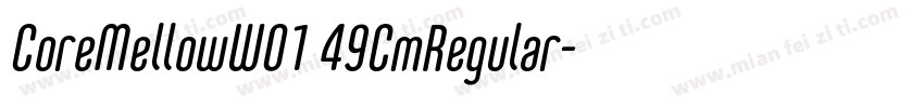 CoreMellowW01 49CmRegular字体转换